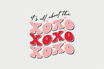 Wall Mural - It's All About the Xoxo Valentines SVG Typography T Shirt Design