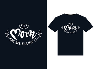 Wall Mural - Mom You Are Killing It illustrations for print-ready T-Shirts design