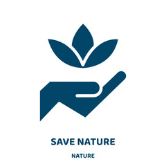 Poster - save nature vector icon from nature collection. plant filled flat symbol for mobile concept and web design. Black environment glyph icon. Isolated sign, logo illustration. Vector graphics.