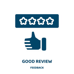Poster - good review vector icon from feedback collection. review filled flat symbol for mobile concept and web design. Black good glyph icon. Isolated sign, logo illustration. Vector graphics.