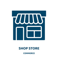 Poster - shop store vector icon from commerce collection. business filled flat symbol for mobile concept and web design. Black store glyph icon. Isolated sign, logo illustration. Vector graphics.