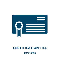 Poster - certification file vector icon from commerce collection. business filled flat symbol for mobile concept and web design. Black document glyph icon. Isolated sign, logo illustration. Vector graphics.