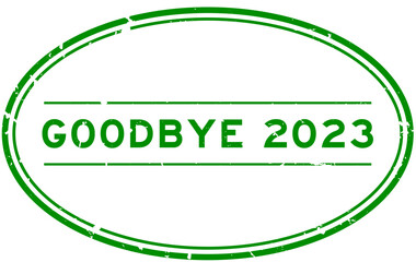 Wall Mural - Grunge green goodbye 2023 word oval rubber seal stamp on white background