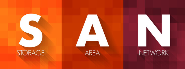 Poster - SAN Storage Area Network - computer network which provides access to consolidated, block-level data storage, acronym text concept background