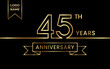 © mz nu - 45th Anniversary template design with gold color for celebration event, invitation, banner, poster, flyer, greeting card. Line Art Design, Logo Vector Template