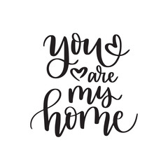 Wall Mural - You are my home. Romantic quote. Brush calligraphy text 