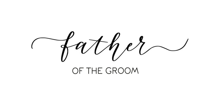 Father of the groom. Wedding reception modern hand-written brush calligraphy on transparent background