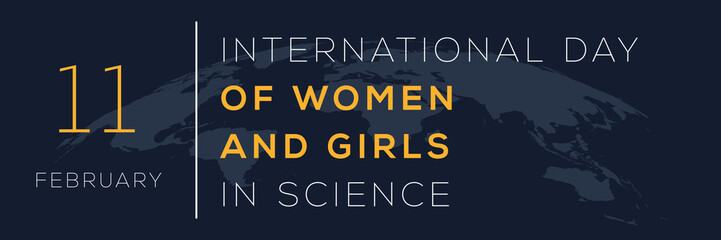 International Day of Women and Girls in Science, held on 11 February.