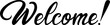 Welcome - the word is written in handwritten letters. Wish lettering for web design with black text.