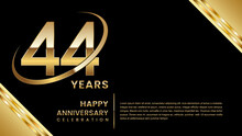 44th Anniversary Template Design With Gold Color For Anniversary Celebration Event, Invitation, Banner, Poster, Flyer, Greeting Card. Vector Template