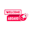 Welcome aboard banner or seal. Flat vector design template.