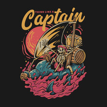 T Shirt Design Think Like A Captain With Skeleton On The Glass Bottle Boat Vintage Illustration