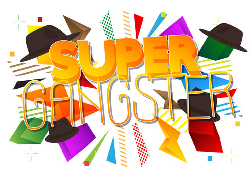 Super Gangster. Word written with Children's font in cartoon style.