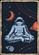Colour space poster in vintage style with illustration meditation astronaut on a moon. This design can also be used as a t-shirt print.