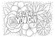 Believe you can antistress coloring book page for adults. Positive thinking manifesting colouring sheet