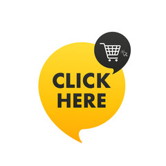 Poster - Click here button with click arrow and shopping cart for products, on white isolated background. Vector illustration