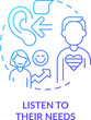 © bsd studio - Listen to their needs blue gradient concept icon. Inclusion providing. Support LGBTQ seniors abstract idea thin line illustration. Isolated outline drawing. Myriad Pro-Bold font used