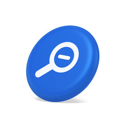 Poster - Zoom out magnifying glass button optical internet search discovery monitoring 3d side view icon
