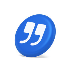 Poster - Quotes mark button chat comment cyberspace conversation dialogue 3d isometric realistic icon