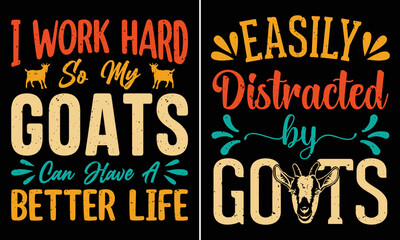 Wall Mural - I Work Hard So My Goats Can Have A Better Life, Easily Distracted by Goat, Typography T-shirt Design