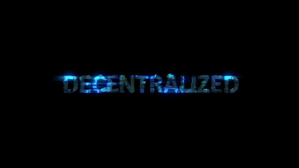 Poster - cybernetic electric light shining text DECENTRALIZED in glitch style, isolated - object 3D rendering
