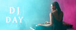 © Pixel-Shot - Female dj playing music in nightclub. Banner for World DJ Day