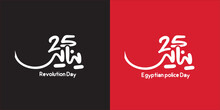 January 25 Revolution - Arabic Calligraphy Means ( The January 25th Egyptian Revolution )	