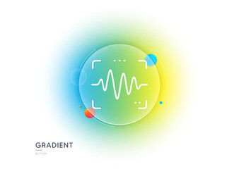 Poster - voice wave line icon. gradient blur button with glassmorphism. sound scan sign. audio verification s