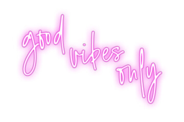 Good vibes only written in pink neon style isolated on transparent background