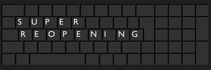 Poster - Computer Keyboard with Super Reopening text. Close-up of an electronic Computer Device part, keypad.