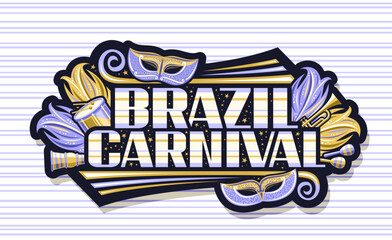 Vector banner for Brazil Carnival, horizontal poster with illustration of venetian mask, musical instruments, blue carnival feathers and unique lettering for text brazil carnival on striped background