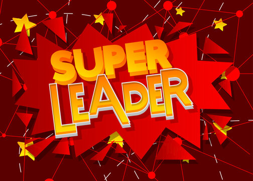 Super Leader. Word written with Children's font in cartoon style.