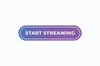 © Mustafiz - start streaming button vectors.sign label speech bubble start streaming