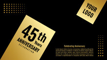 45th Anniversary Celebration Template Design With Gold Color For Anniversary Celebration Event, Invitation Card, Greeting Card, Banner, Poster, Flyer, Book Cover. Vector Template