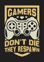 Gamers Never Die Gaming Tshirt Design