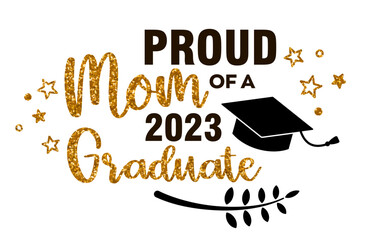 Sticker - Proud mom of a 2023 Graduate . Trendy calligraphy inscription with black hat and gold glitter