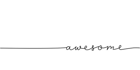 Wall Mural - awesome word - continuous one line with word. minimalistic drawing of phrase illustration.