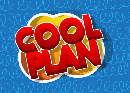 Cool Plan. Word written with Children's font in cartoon style.