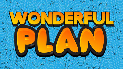 Fototapete - Wonderful Plan. Word written with Children's font in cartoon style.