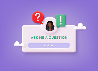 Poster - Ask me a question. Online communication, getting help information, asking and answering questions. 3D Web Vector Illustrations.