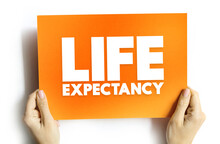 Life Expectancy - Statistical Measure Of The Average Time An Organism Is Expected To Live, Text On Card Concept