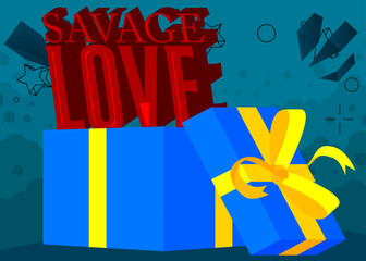 Poster - Cartoon Gift Box with Savage Love text. Vector illustrated wrapped package.