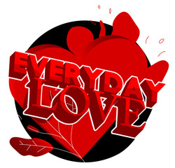 Poster - Hearts with Everyday Love text. Abstract Heart holiday background cartoon illustration.