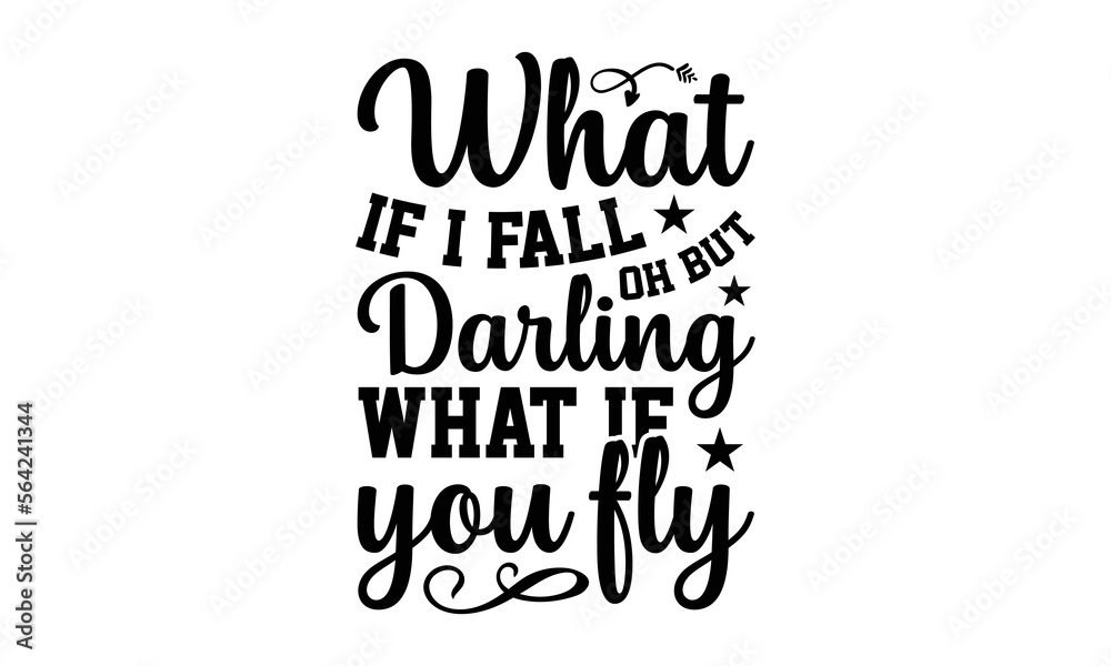 Image vectorielle Stock What If I Fall Oh But Darling What If You Fly ...