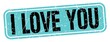 I LOVE YOU text written on blue-black stamp sign.