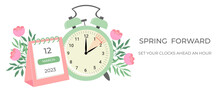 Daylight Saving Time Concept Banner. Spring Forward Time. Allarm Clock With Flowers And Leaves.