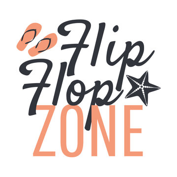 Flip Flop Zone. Inspirational summer funny quote sign. Modern calligraphy.