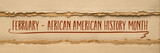 Fototapeta Kawa jest smaczna - February - Black History Month banner, e handwriting on an art paper, annual observance originating in the United States