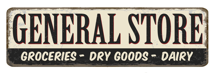 General store vintage rusty metal sign