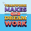 © Guillermo - Teamwork makes the dream work, motivational quote. Vector illustration. Instagram post Style